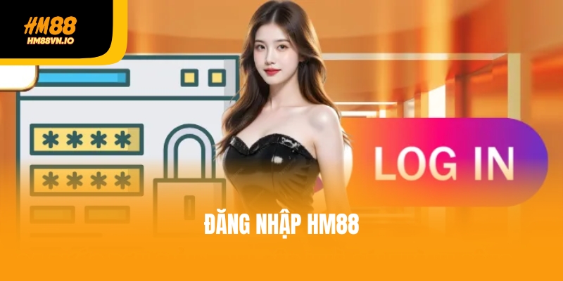 Hướng dẫn đăng nhập HM88 trong 1 nốt nhạc - Cá cược đẳng cấp Hướng dẫn đăng nhập HM88 trong 1 nốt nhạc - Cá cược đẳng cấp