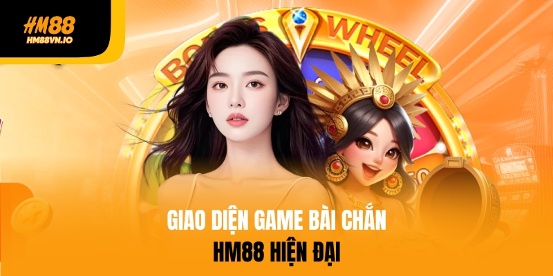 Vì Sao Nên Chơi Cá Cược Bài Chắn Trực Tuyến Trên Hệ Thống HM88 Giao diện game bài chắn Hm88 hiện đại